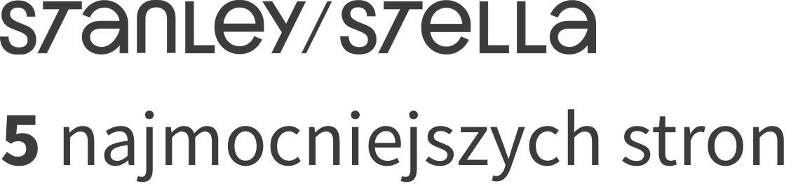 Obrazek z tekstem - Stanley/Stella 5 najmocniejszych stron